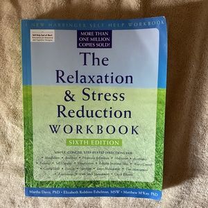 The Relaxation & Stress Reduction Workbook Sixth Edition